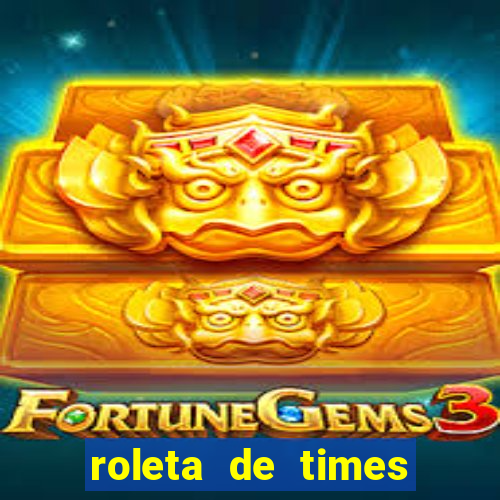 roleta de times fifa 24